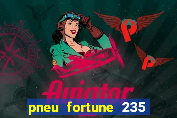 pneu fortune 235 55 r18